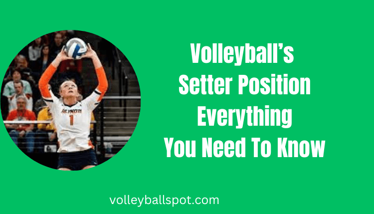 Volleyball’s Setter Position